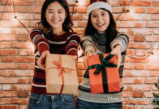 How to Choose the Perfect Gifts for Family and Friends