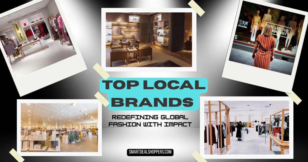 Top Local Brands Redefining Global Fashion with Impact